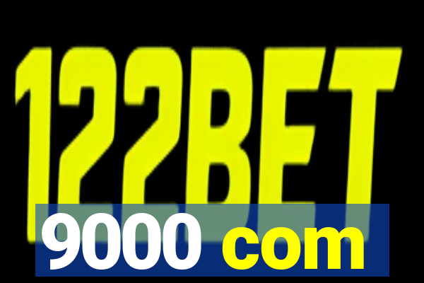 9000 com